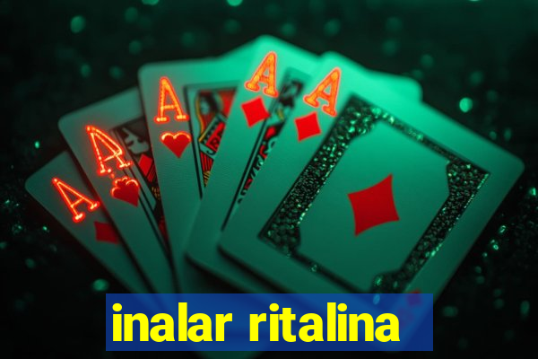 inalar ritalina